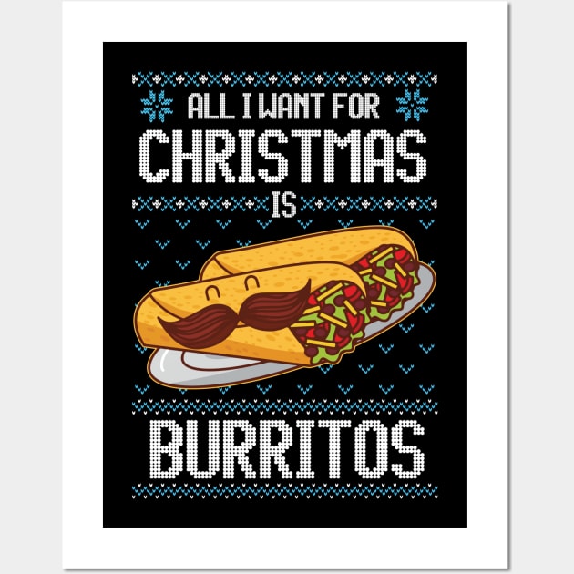 All I Want For Christmas Is Burritos Funny Burrito Lovers Ugly Sweater Gift Wall Art by BadDesignCo